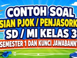 Contoh Soal Isian PJOK Kelas 3 Semester 1 dan Kunci Jawaban