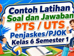 Contoh Soal PTS PJOK Kelas 6 Semester 1 dan Jawaban