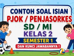 Contoh Soal Isian PJOK Kelas 2 Semester 1 dan Kunci Jawaban