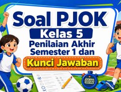 Soal PJOK Kelas 5 Penilaian Akhir Semester 1 dan Kunci Jawaban