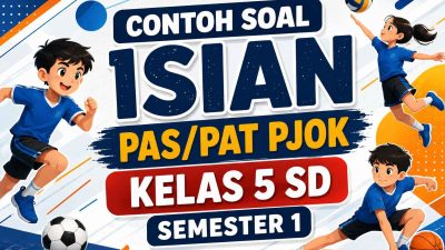 Contoh Soal dan Kunci Jawaban PJOK PAS/PAT Kelas 5 Semester 1