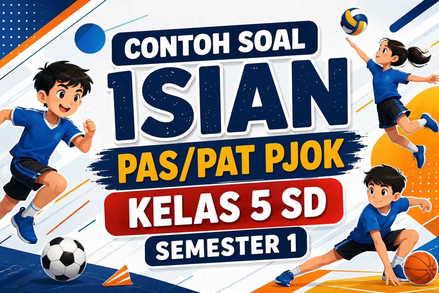 Contoh Soal dan Kunci Jawaban PJOK PAS/PAT Kelas 5 Semester 1