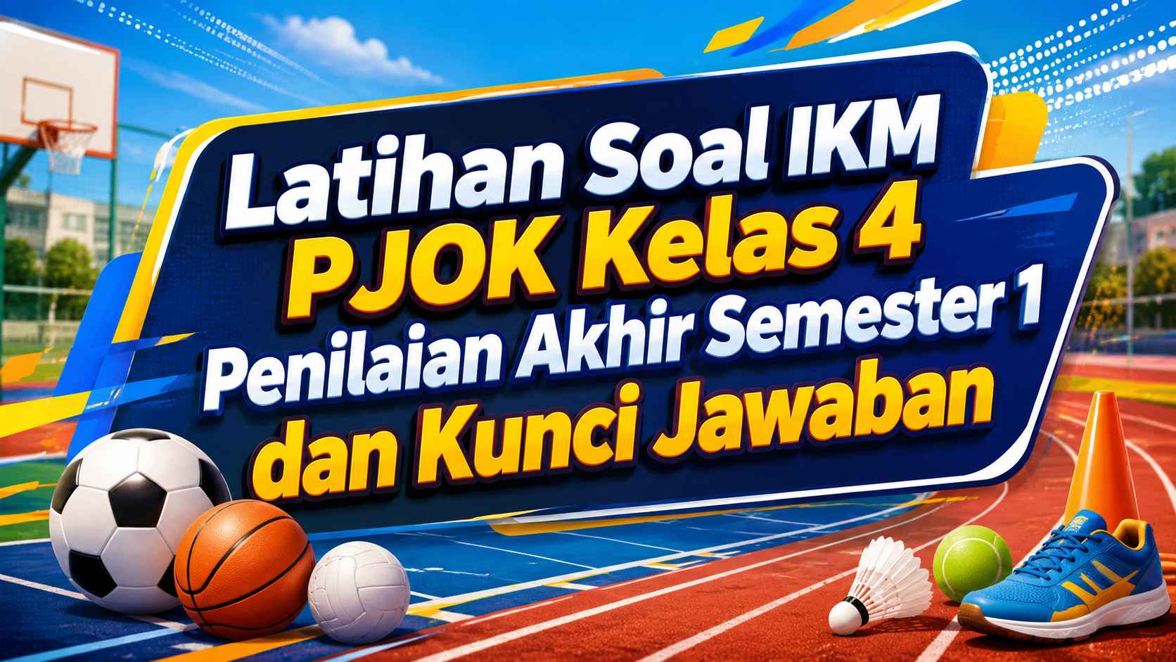 PAS/PAT IKM ISIAN PJOK kelas 4 semester 1 tahun pelajaran 2025 - 2026
