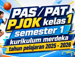 PAS / PAT PJOK kelas 1 semester 1 kurikulum merdeka tahun pelajaran 2025 – 2026