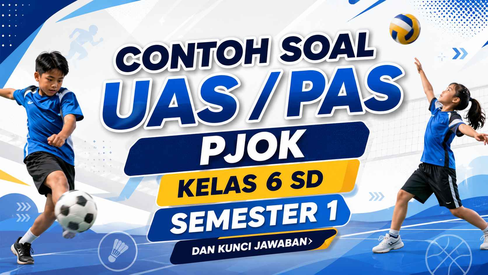 Contoh Soal PAS/PAT PJOK Kelas 6 Semester 1