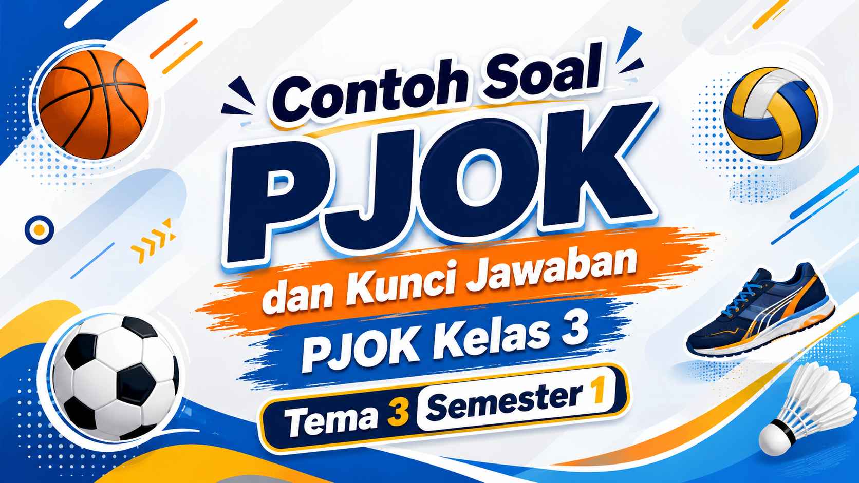 Contoh soal dan kunci jawaban PAS/PAT PJOK kelas 3 semester 1