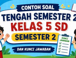 Contoh soal Tengah semester 2 kelas 5 SD semester 2 dan Kunci Jawaban