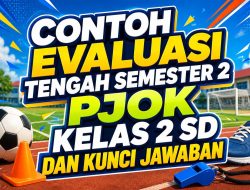 Contoh Evaluasi Tengah semester 2 PJOK Kelas 2 SD dan Kunci Jawaban