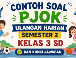Contoh Soal PJOK Ulangan Harian semester 2 kelas 3 SD dan Kunci Jawaban