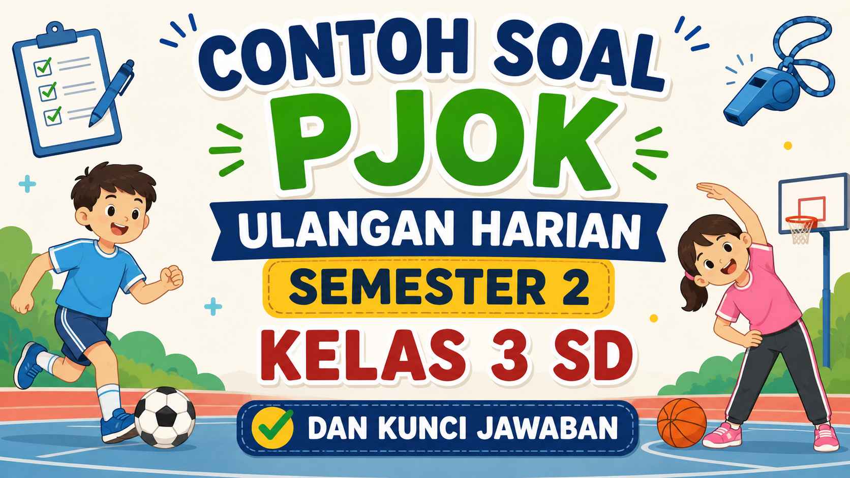 Contoh Soal PJOK Ulangan Harian semester 2 kelas 3 SD dan Kunci Jawaban