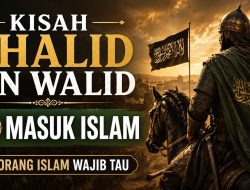 Kisah Khalid bin Walid 1 – Masuk Islam | Orang islam wajib tau