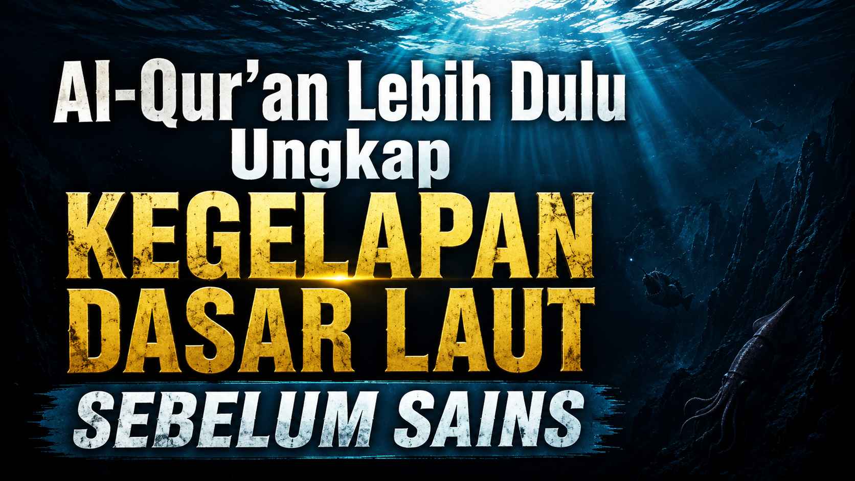 Al-Qur’an Lebih Dulu Ungkap Kegelapan Dasar Laut Sebelum Sains
