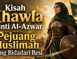 Kisah Khawla Binti Al-Azwar, Pejuang Muslimah Sang Bidadari Besi