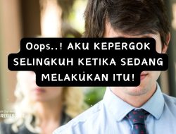 Oops..! AKU KEPERGOK SELINGKUH KETIKA SEDANG MELAKUKAN ITU!