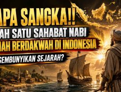 SIAPA SANGKA!! Salah Satu Sahabat Nabi Pernah Berdakwah Di Indonesia | Disembunyikan Sejarah?