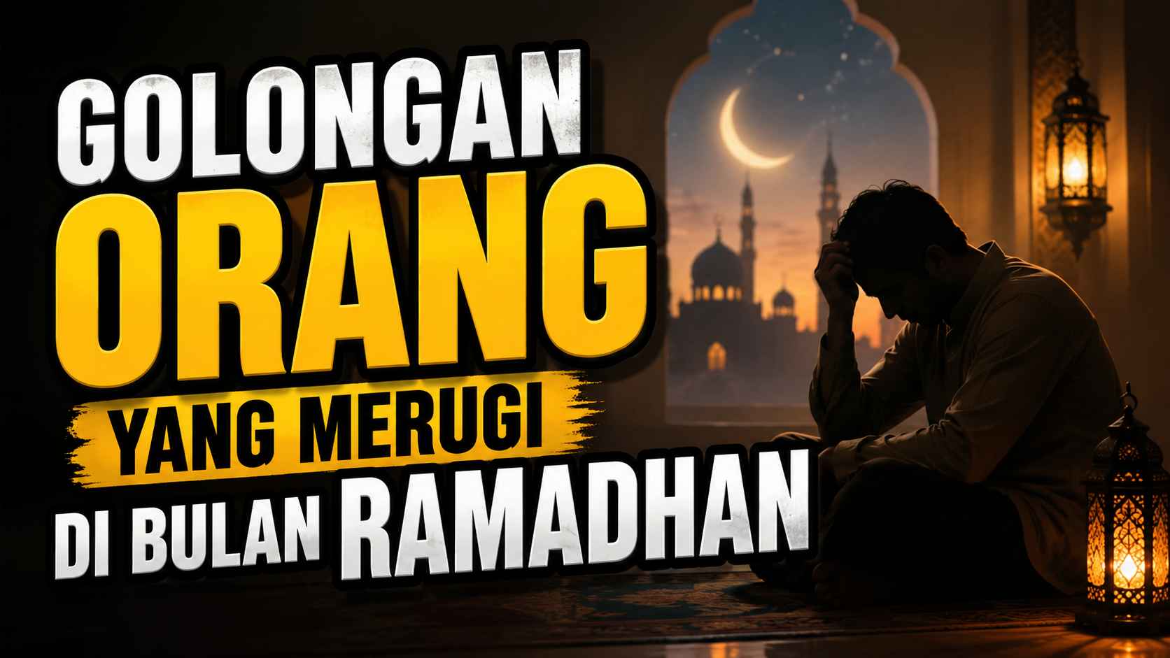 Golongan Orang Yang Merugi Di Bulan Ramadhan