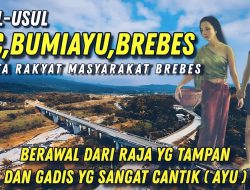 Legenda asal usul kecamatan bumiayu brebes jawa tengah