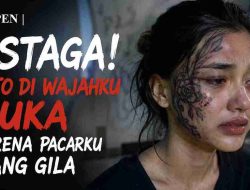 CERPEN | ASTAGA! TATO DI WAJAHKU LUKA KARENA PACARKU YANG GILA
