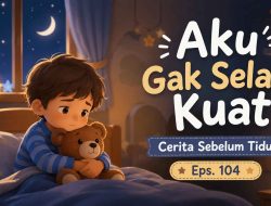 Aku Gak Selalu Kuat – Cerita Sebelum Tidur Eps. 104