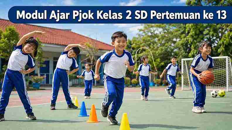 Modul Ajar Pjok Kelas 2 SD Pertemuan ke 13