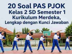 20 Soal PAS PJOK Kelas 2 SD Semester 1 Kurikulum Merdeka, Lengkap dengan Kunci Jawaban