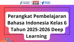 Perangkat Pembelajaran Bahasa Indonesia Kelas 6 Tahun 2025-2026 Deep Learning