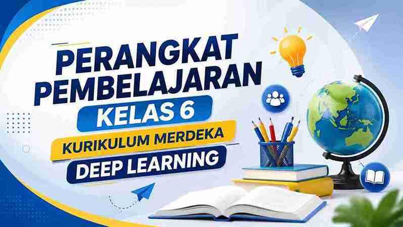 Perangkat Pembelajaran Kelas 6 Kurikulum Merdeka Deep Learning