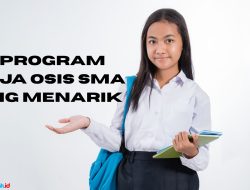 10 Program Kerja OSIS SMA yang Menarik