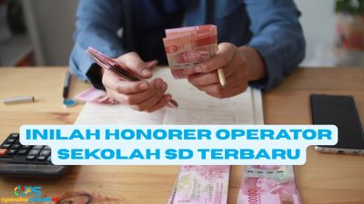Inilah Honorer Operator Sekolah SD Terbaru