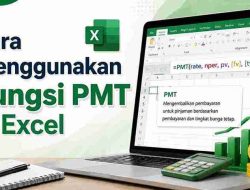 Cara Menggunakan Fungsi PMT di Excel