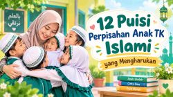 12 Puisi Perpisahan Anak TK Islami yang Mengharukan