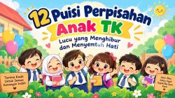 12 Puisi Perpisahan Anak TK Lucu yang Menghibur dan Menyentuh Hati