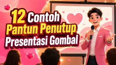 12 Contoh Pantun Penutup Presentasi Gombal