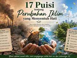 17 Puisi tentang Perubahan Iklim yang Menyentuh Hati