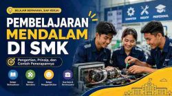 7 Cara Menerapkan Pembelajaran Mendalam di SMK agar Lebih Bermakna