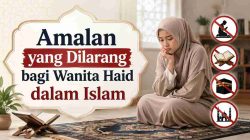 Amalan yang Dilarang bagi Wanita Haid dalam Islam