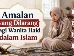Amalan yang Dilarang bagi Wanita Haid dalam Islam