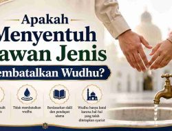 Apakah Menyentuh Lawan Jenis Membatalkan Wudhu?