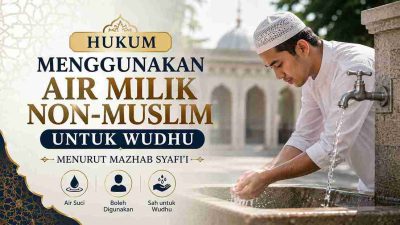 Hukum Menggunakan Air Milik Non-Muslim untuk Wudhu