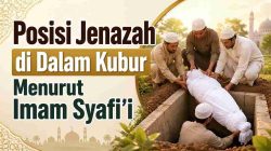 Posisi Jenazah di Dalam Kubur Menurut Imam Syafi’i