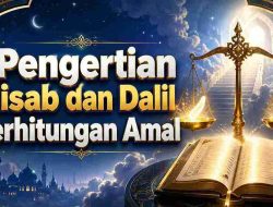 Pengertian Hisab dan Dalil Perhitungan Amal
