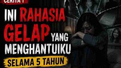 CERITA | Ini Rahasia Gelap yang Menghantuiku Selama 5 Tahun 4 CERITA | Ini Rahasia Gelap yang Menghantuiku Selama 5 Tahun