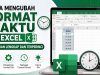 Cara Mengubah Format Waktu di Excel dengan Mudah