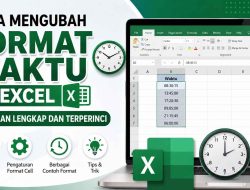 Cara Mengubah Format Waktu di Excel dengan Mudah