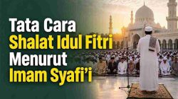 Tata Cara Shalat Idul Fitri Menurut Imam Syafi’i