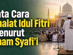 Tata Cara Shalat Idul Fitri Menurut Imam Syafi’i