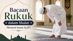 Bacaan Rukuk dalam Shalat Menurut Imam Syafi’i
