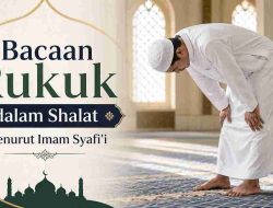 Bacaan Rukuk dalam Shalat Menurut Imam Syafi’i