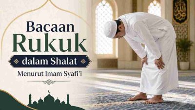 Bacaan Rukuk dalam Shalat Menurut Imam Syafi’i