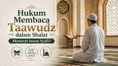 Hukum Membaca Taawudz dalam Shalat Menurut Imam Syafi’i